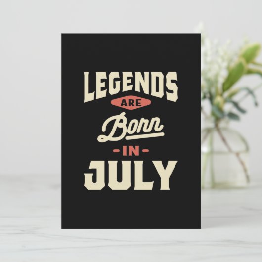 Legendes worden in juli geboren - Juli Verjaardag Kaart (Staand voorkant)