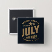 Legendes worden in juli geboren Originele Kwalitei Vierkante Button 5,1 Cm (Voorkant /achterkant)