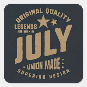 Legendes worden in juli geboren Originele Kwalitei Vierkante Sticker