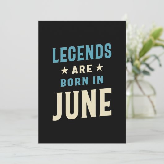 Legendes worden in juni geboren - Juni Verjaardag Kaart (Staand voorkant)