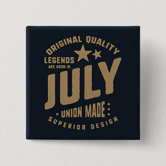 Legends Are Born in July Original Quality Vierkante Button 5,1 Cm (Voorkant)