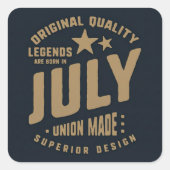 Legends Are Born in July Original Quality Vierkante Sticker (Voorkant)