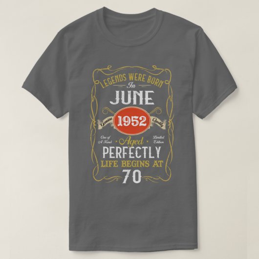 Legends geboren in juni 1952 70e verjaardag 70 jaa t-shirt (Design voorkant)