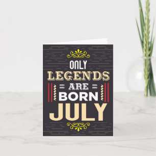 Legends Geboren Juli Verjaardag Kaart