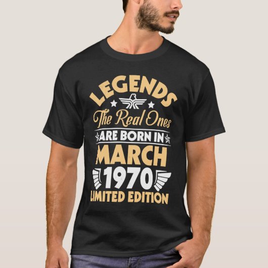 Legends The Real Ones Are Born In March 1970 T-shirt (Voorkant)