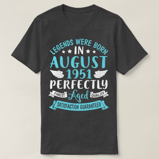 Legends werd geboren in augustus 1951 perfect oud t-shirt (Design voorkant)