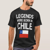 Legends Were Born In Chile Chilean Flag Pride Root T-shirt (Voorkant)
