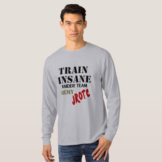 Leger JROTC, Train Insane, Raider Team Long Meve T-shirt (Voorkant volledig)