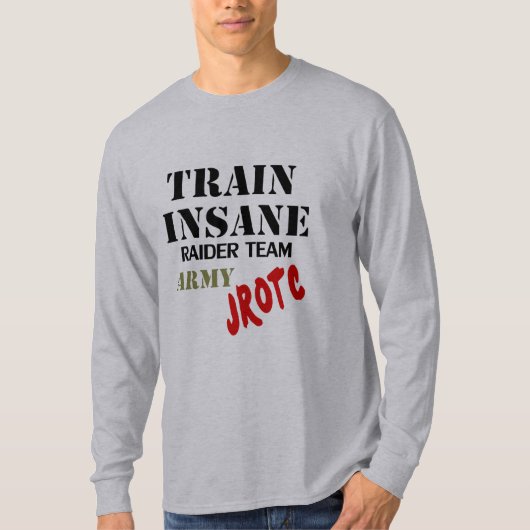 Leger JROTC, Train Insane, Raider Team Long Meve T-shirt (Voorkant)