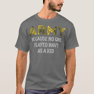 Leger omdat niemand de marine als Kind funny Arm s T-shirt