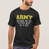 Leger omdat niemand de marine als Kind funny Arm s T-shirt (Voorkant)