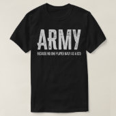 Leger omdat niemand mariniers als Kind speelde T-shirt (Design voorkant)