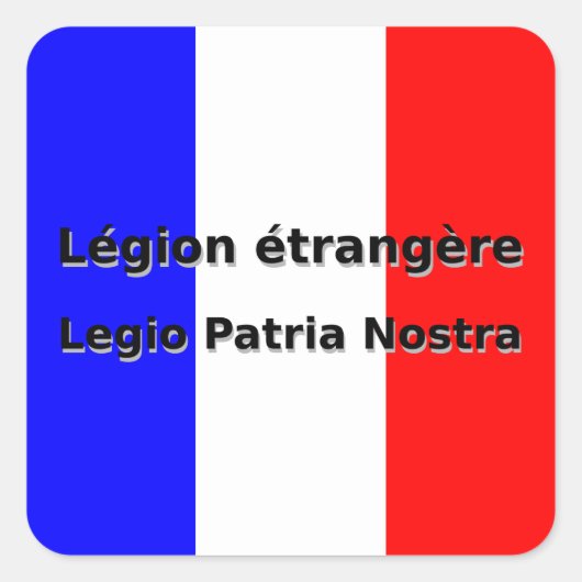 Legion etrangere - Legio Patria Nostra Vierkante Sticker (Voorkant)