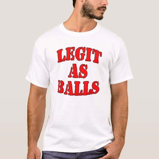 Legit als ballen t-shirt (Voorkant)