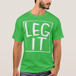 Legit Idiom Irish Slang Leg It T-shirt