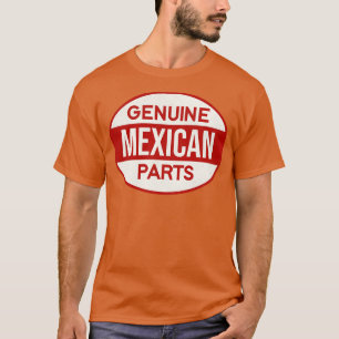Legitieme Mexicaanse onderdelen T-shirt