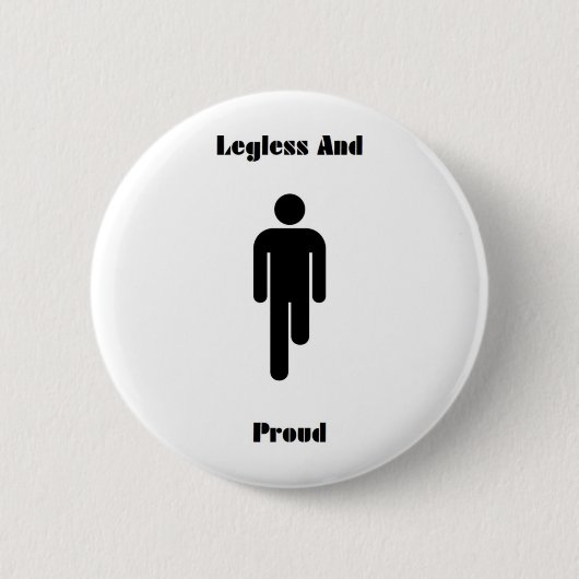 Legless and Proud Buttonbadge Ronde Button 5,7 Cm (Voorkant)