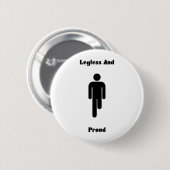 Legless and Proud Buttonbadge Ronde Button 5,7 Cm (Voorkant /achterkant)
