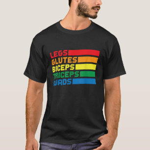 Legs Glutes Biceps Triceps Quads LGBTQ T-Shirt
