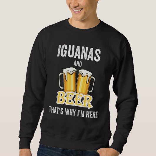 Leguanen en bier, daarom ben ik hier trui (Voorkant)