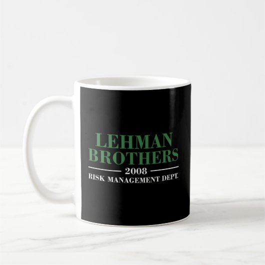 Lehman Brothers 2008, Afdeling Risicobeheer Koffiemok (Links)