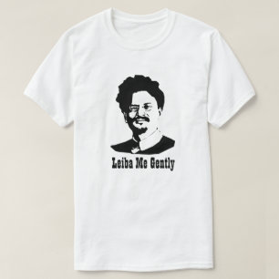 Leiba Me Gently T-shirt