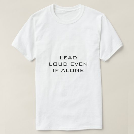 LEID LUIDE SELFS ALS JE ALLEEN BENT Wit T-shirt (Design voorkant)