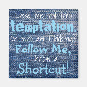 Leid me niet grappig ijskast magneet (Voorkant)