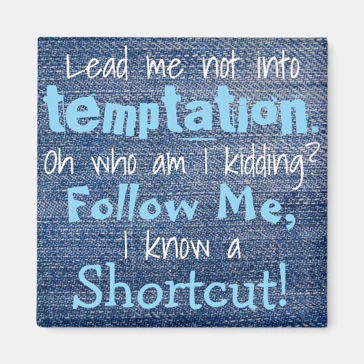 Leid me niet grappig ijskast magneet (Voorkant)