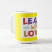 Leid met Liefde Motivatie Quote Mok (Voorkant links)