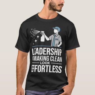 Leiderschap is het maken van schoon schoon huishou t-shirt
