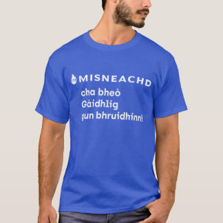 Lèine-t Mhisneachd - Cha bheò Gàidhlig T-shirt
