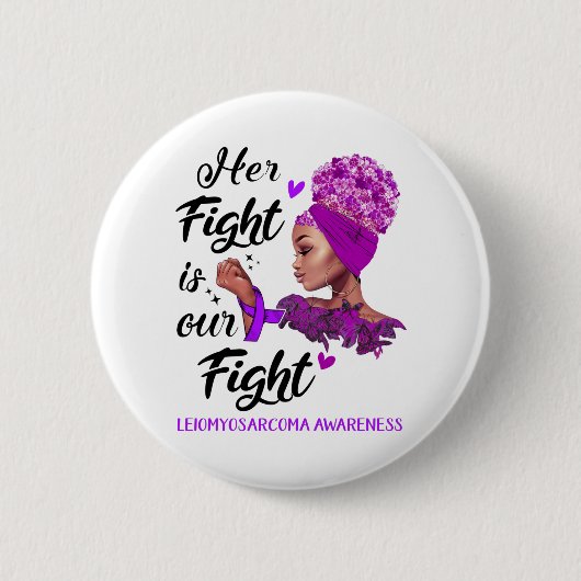 Leiomyosarcoma weet dat haar strijd onze strijd is ronde button 5,7 cm (Voorkant)