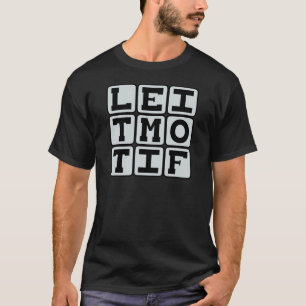 Leitmotief, terugkerend muzikaal thema t-shirt