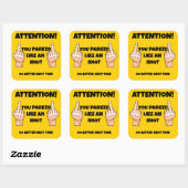 Lekker dat je geparkeerd hebt als een idioot vierkante sticker (Vel)