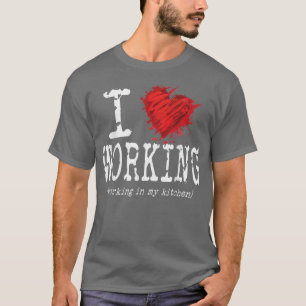 Lekker Ik Hou Van Werken In Mijn Keuken, Grappige T-shirt