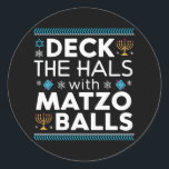 Lelijke Chanoeka Deck Hall met Matzo Ball Chanoeka Ronde Sticker<br><div class="desc">Lelijke Chanoeka Deck Hall met Matzo Ball Chanoeka Joodse Gift</div>