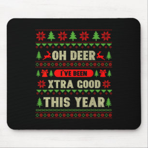 Lelijke kerst Oh Deer Ik ben extra goed geweest de Muismat