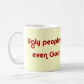 Lelijke mensen zijn grappig moe koffiemok (Links)