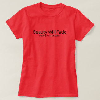 Lelijkheid Blijft T-shirt