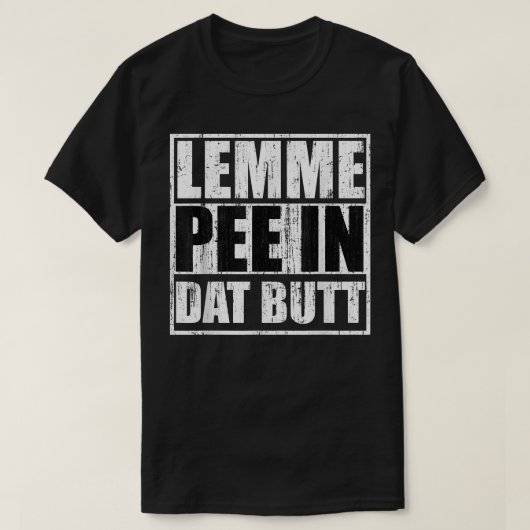 Lemme pik in de dikke billen t-shirt (Design voorkant)
