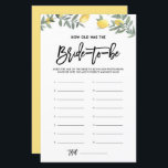 Lemon hoe oud was het spel van het Bride Vrijgezel<br><div class="desc">Hoe oud was de bruid om te worden? Voeg deze leuke en speelse botanische foto-douchekaart toe aan uw evenement. Het bevat illustraties van de waterverf van citroenen en groene energie. U kunt de kaart personaliseren door achterteksten toe te voegen. Deze citroenfotogans is perfect voor zomerbruiloften en vrijgezellenfeesten.</div>