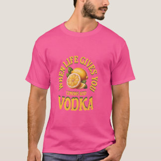 Lemon Vodka Wit - u201CAdd Vodkau201D Humorous Des T-shirt