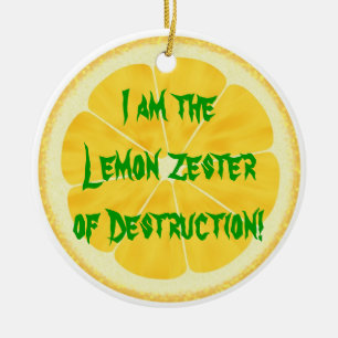 Lemon Zester of Destruction. Keramisch Ornament