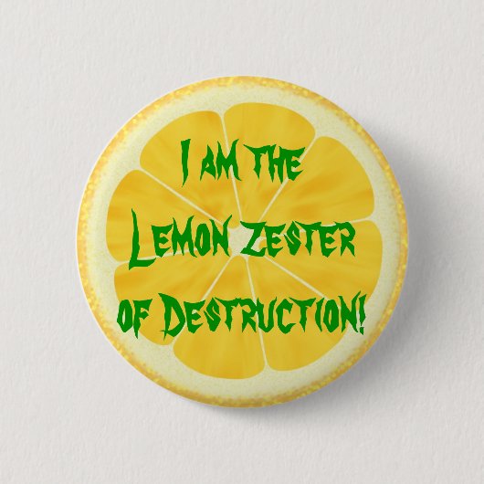 Lemon Zester of Destruction. Ronde Button 5,7 Cm (Voorkant)
