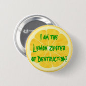 Lemon Zester of Destruction. Ronde Button 5,7 Cm (Voorkant /achterkant)