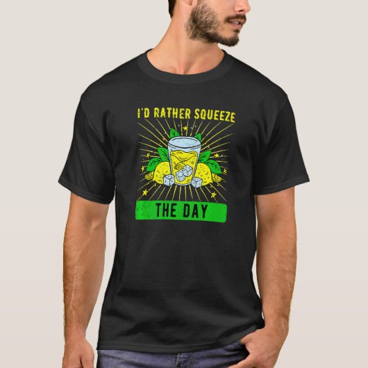 Lemonade Stand I'd Rather Squeeze The Day T-shirt (Voorkant)