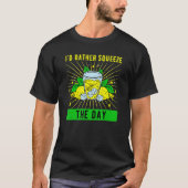 Lemonade Stand I'd Rather Squeeze The Day T-shirt (Voorkant)