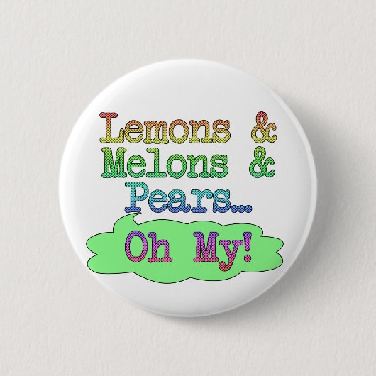 Lemons, Meloenen, Peren, Oh mijn! Ronde Button 5,7 Cm (Voorkant)