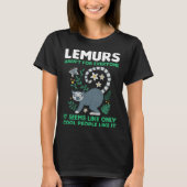 lemurs aren't for everyone it seems like lemurs t-shirt (Voorkant)